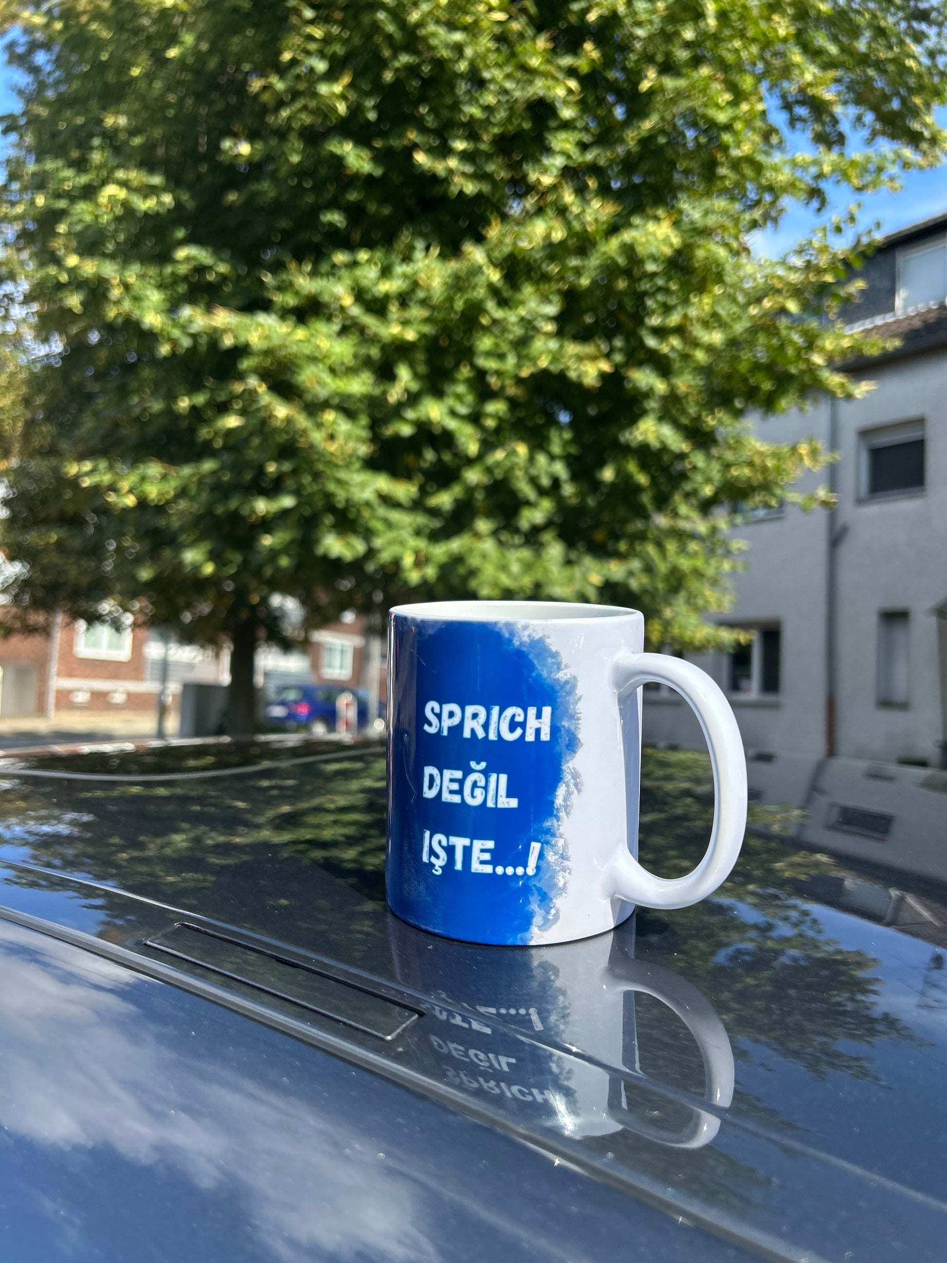 Sprich degil iste Tasse